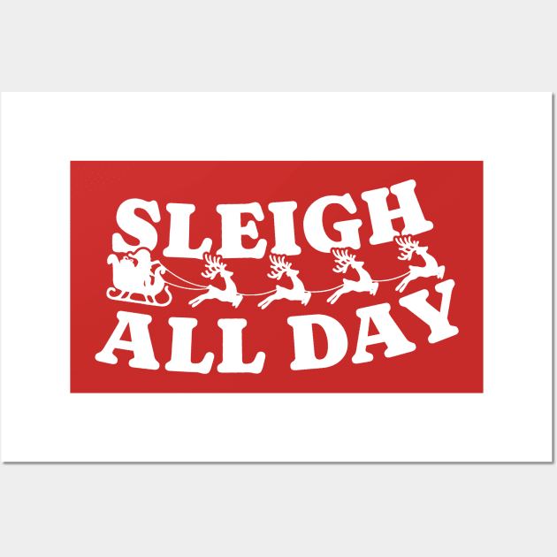 Sleigh All Day Funny Santa Claus Wall Art by kanystiden